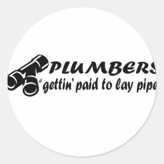 Plumbers "gettin paid to lay pipe" ronde sticker