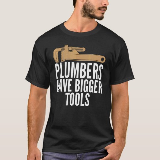Plumbers Have Bigger Tools Sarcastic Unisex Plumbi T-shirt (Voorkant)