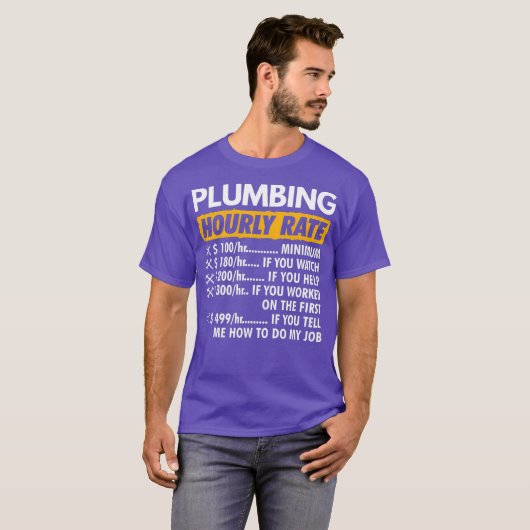 Plumbing Hourly Rate Funny Plumber Saying Hourly T-shirt (Voorkant volledig)