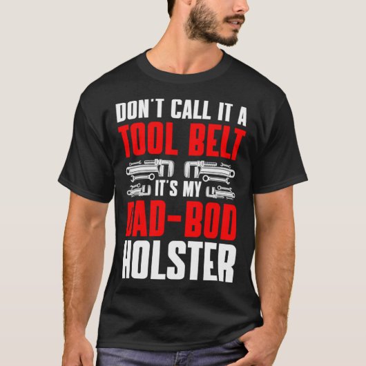 Plumbing Plumber Dad Don t Call It a Tool Belt  1 T-shirt (Voorkant)