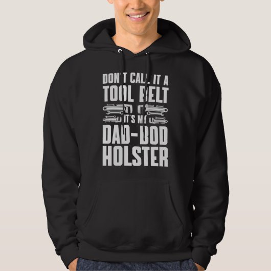 Plumbing Plumber Dad Don t Call It a Tool Belt Hoodie (Voorkant)