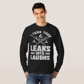 Plumbing Plumber Dad Turn Your Leaks Into Laughs T-shirt (Voorkant volledig)