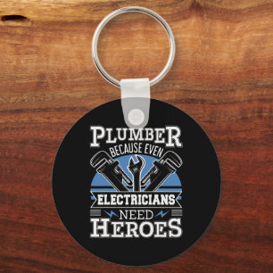Plummer omdat zelfs elektriciens helden nodig hebb sleutelhanger