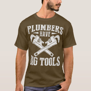 Plummers hebben grote tools Funny Plumber T-shirt
