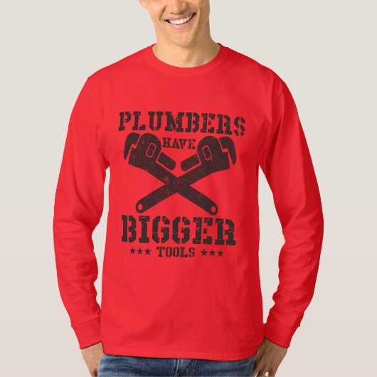 Plummers hebben grotere gereedschappen t-shirt (Voorkant)