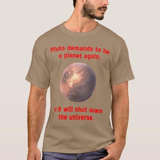 pluto eist opnieuw een planeet te zijn... t-shirt (Voorkant)