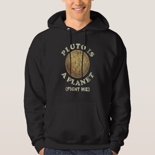 Pluto Is A Planet Fight Me Funny Hoodie (Voorkant)
