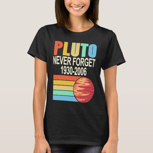PLUTO Never Forget 1930 2006 Cool Retro Planet Pre T-shirt (Voorkant)
