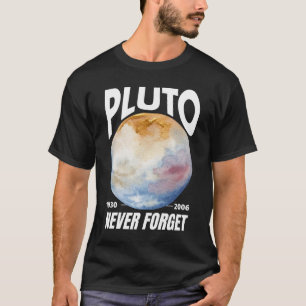 Pluto Never Forget Pluto is een planeet in de ruim T-shirt