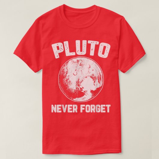Pluto Never Forget Space Planet Humour Funny Scien T-shirt (Design voorkant)