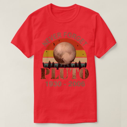 Pluto vergeet nooit Funny Science Astronomer Space T-shirt (Design voorkant)