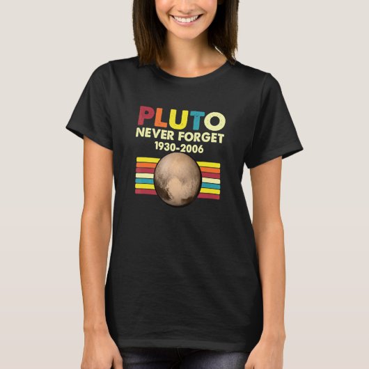 Pluto vergeet nooit Funny Space Astronomy Science T-shirt (Voorkant)