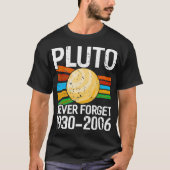 Pluto Vergeet nooit Grappige Astrofysische Astrono T-shirt (Voorkant)