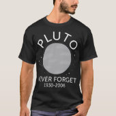 Pluto vergeet nooit planeet Pluto vergeet nooit T-shirt (Voorkant)