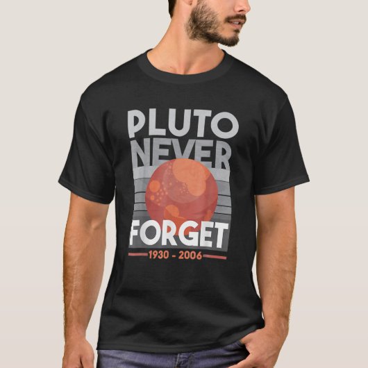 Pluto vergeet nooit Science Space Planet Funny Tea T-shirt (Voorkant)