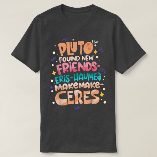 Pluto vond New Friends Funny Science Quotes Plane T-shirt (Design voorkant)