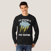 Pluviophile  Bad Weather Is Good Weather  Rainstor T-shirt (Voorkant volledig)