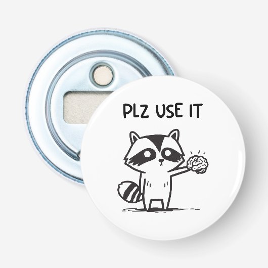 plz gebruik het - grappige racoon sarcastisch button flesopener (Voorkant)