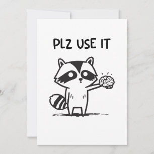 plz gebruik het - grappige racoon sarcastisch kaart