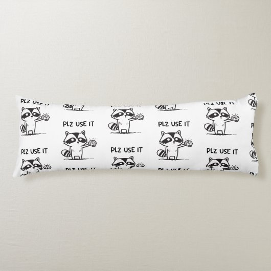 plz gebruik het - grappige racoon sarcastisch lichaamskussen (Voorkant)