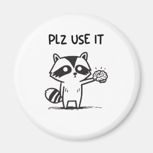plz gebruik het - grappige racoon sarcastisch magneet