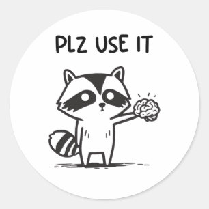 plz gebruik het - grappige racoon sarcastisch ronde sticker