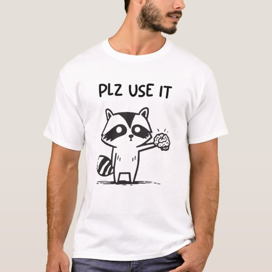 plz gebruik het - grappige racoon sarcastisch t-shirt (Voorkant)