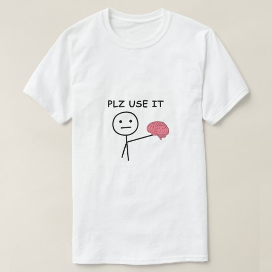 Plz Use It - Funny & Relatable T-shirt (Design voorkant)