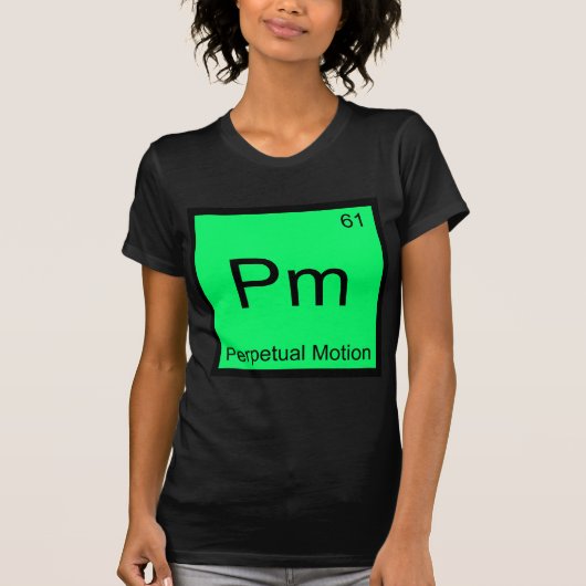 Pm - Perpetual Motion Chemie Elementsymbool T-shir T-shirt (Voorkant)