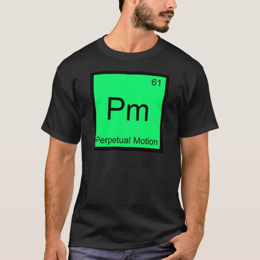 Pm - Perpetual Motion Chemistry Element Symbol T-s T-shirt (Voorkant)