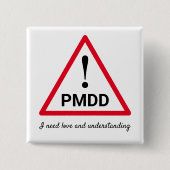 ! PMDD - Ik heb liefde en begrip nodig Vierkante Button 5,1 Cm (Voorkant)