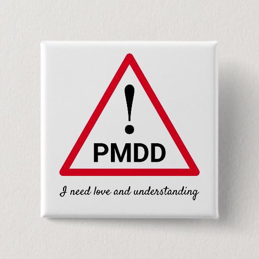 ! PMDD - Ik heb liefde en begrip nodig Vierkante Button 5,1 Cm (Voorkant)