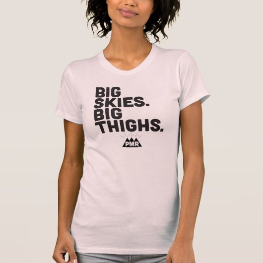 PMR. Big Skies, Big Thighs Girls T-shirt (Voorkant)