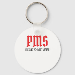 PMS - Bereid je voor op de satan Funny Period Gift Sleutelhanger