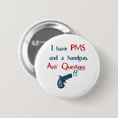 PMS Humor Ronde Button 5,7 Cm (Voorkant /achterkant)