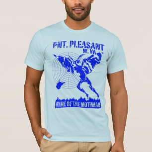Pnt. Pleasant , W. VA - Home of the Mothman T-shirt