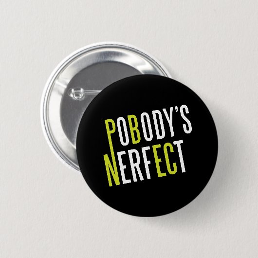 Pobody's Nerfect Ronde Button 5,7 Cm (Voorkant /achterkant)