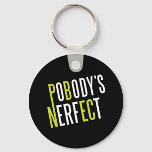Pobody's Nerfect Sleutelhanger