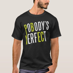 Pobody's Nerfect T-shirt