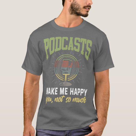 Podcast Grappige Sarcastische Podcasting Luisteren T-shirt (Voorkant)