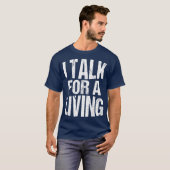 Podcast Host Podcaster I Talk for a Living T-shirt (Voorkant volledig)