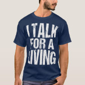 Podcast Host Podcaster I Talk for a Living T-shirt (Voorkant)