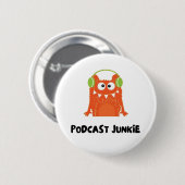 Podcast junkie ronde button 5,7 cm (Voorkant /achterkant)