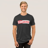 Podcast van Polyhedron Collider - Banjaxed Tri-Blend Shirt (Voorkant volledig)