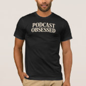 Podcast verslaafd t-shirt (Voorkant)