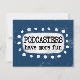 Podcasters hebben meer Wenskaart Kaart