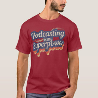 Podcasting is mijn Superpower Podcasting T-shirt