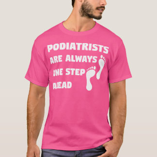 Podiatrist Feet Podiatry Doctor Funny Joke T-shirt