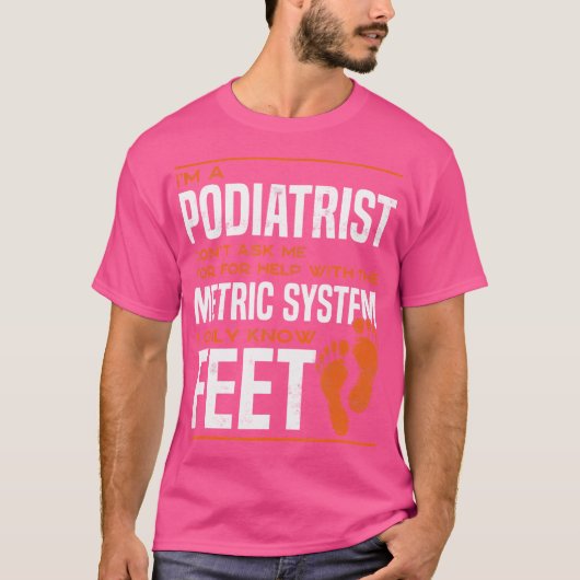 Podiatrist Foot Doctor Podiatry Grappig T-shirt (Voorkant)