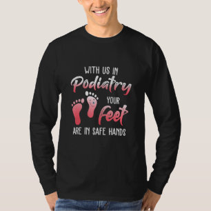 Podiatrist Podologist Dology Pedicure Chiropodis T-shirt